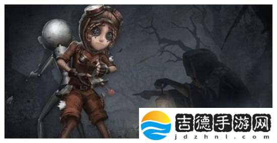 第五人格机械师怎么玩 第五人格2022机械师玩法介绍